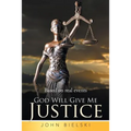 God Will Give Me Justice