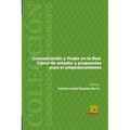 Comunicación y Poder en la Red. Casos de estudio y propuestas para el empoderamiento