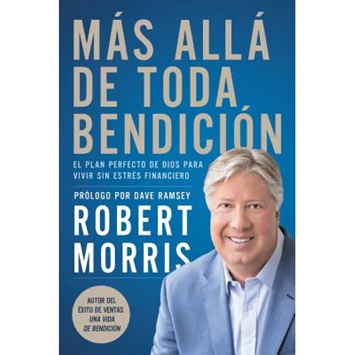 Más Allá de Toda Bendición: El Plan Perfecto de Dios Para Superar Todo Estrés Financiero