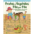 Frutas y Vegetales Fila por Fila: Los Niños Explican Cómo Crecen las Plantas en su Jardín (Libro Ilustrado Multicultural - 2da Edición )