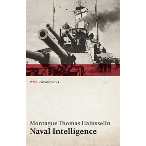 Naval Intelligence (WWI Centenary Series)
