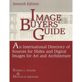 Image Buyers' Guide: An International Directory of Sources for Slides and Digital Images for Art and Architecture^LSeventh Edition