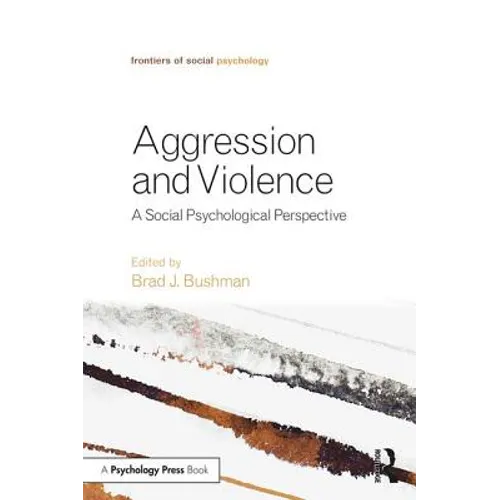 Aggression and Violence: A Social Psychological Perspective