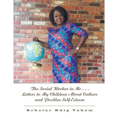 The Social Worker in Me . . . Letters to My Children About Culture and Positive Self-Esteem