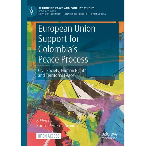 European Union Support for Colombia's Peace Process: Civil Society, Human Rights and Territorial Peace