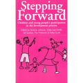 Stepping Forward: Children and Young Peoples Participation in the Development Process