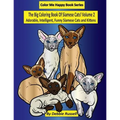 The Big Coloring Book Of Siamese Cats! Volume 2: Adorable, Intelligent, Funny Siamese Cats and Kittens