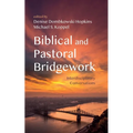 Biblical and Pastoral Bridgework: Interdisciplinary Conversations