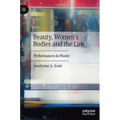Beauty, Women's Bodies and the Law: Performances in Plastic