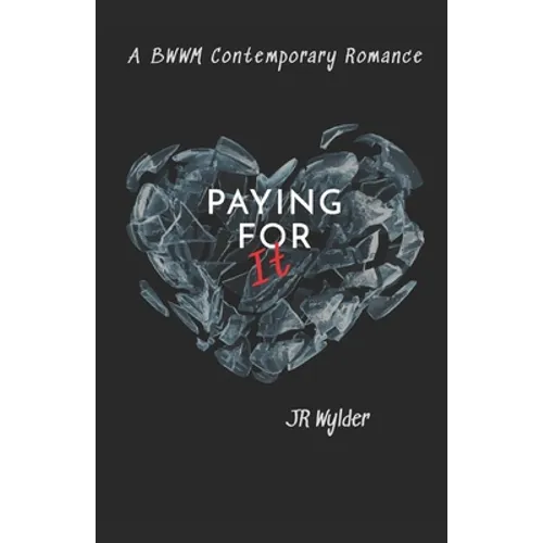 Paying for It: BWWM Contemporary Romance