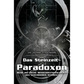 Das Steinzeit-Paradoxon: Muss die frühe Menschheitsgeschichte neu geschrieben werden?