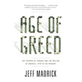 Age of Greed: The Triumph of Finance and the Decline of America, 1970 to the Present