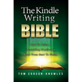 The Kindle Writing Bible: How To Write A Bestselling Nonfiction Book From Start To Finish