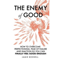 The Enemy of Good