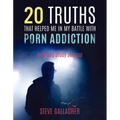 20 Truths That Helped Me in My Battle with Porn Addiction: A 40-Day Study Journal
