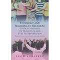 Theology and Feminism in Religion: Critical Analysis of Principles and Text Interpretation: Dealing with Woman Ministry, Feminist, Society, Rights and