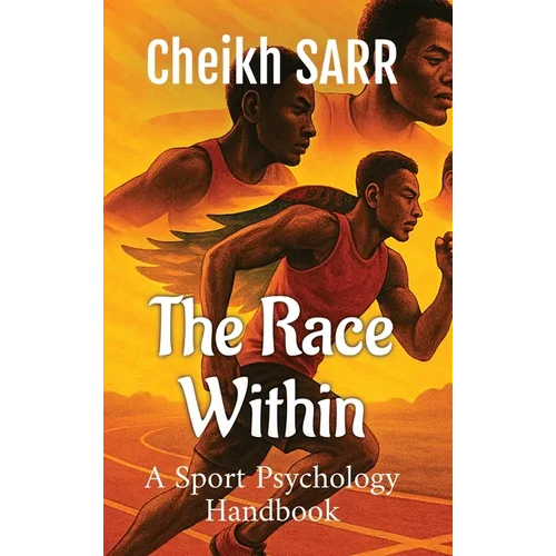 The Race Within: A Sports Psychology Handbook