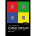 Structure Et Sensation: Une Critique de la Psychologie de la Forme