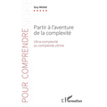 Partir à l'aventure de la complexité: Ultra-complexité ou complexité ultime