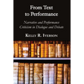 From Text to Performance: Narrative and Performance Criticisms in Dialogue and Debate