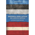 Estonia and Latvia: The Complete Profiles: Economy-Trade-History