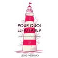 Pour quoi es-tu faite ?