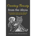 Creating Beauty from the Abyss: The Amazing Story of Sam Herciger, Auschwitz Survivor and Artist