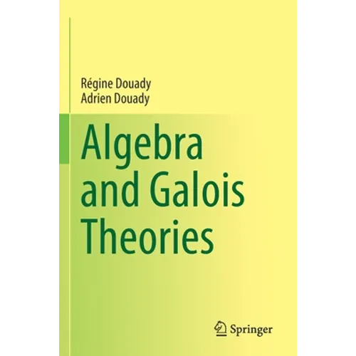 Algebra and Galois Theories