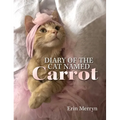 Diary of the Cat Named Carrot