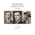 The Power of Hope: Giorgia la Pira: A Life in Images