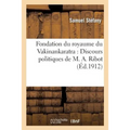 Fondation Du Royaume Du Vakinankaratra: Discours Politiques de M. A. Ribot