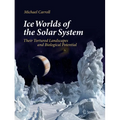 Ice Worlds of the Solar System: Their Tortured Landscapes and Biological Potential