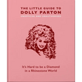The Little Guide to Dolly Parton: It's Hard to Be a Diamond in a Rhinestone World