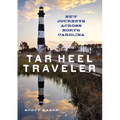 Tar Heel Traveler: New Journeys Across North Carolina