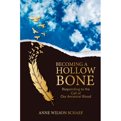 Becoming a Hollow Bone: Responding to the Call of Our Ancestral Blood