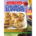 Taste of Home Church Supper Cookbook--New Edition: Feed the Heart, Body and Spirit with 350 Crowd-Pleasing Recipes