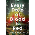 Every Drop of Blood Is Red