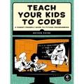 Teach Your Kids to Code: A Parent-Friendly Guide to Python Programming