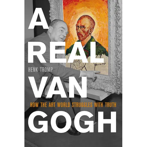 A Real Van Gogh: How the Art World Struggles with Truth