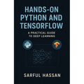 Hands-On Python and TensorFlow: A Practical Guide to Deep Learning