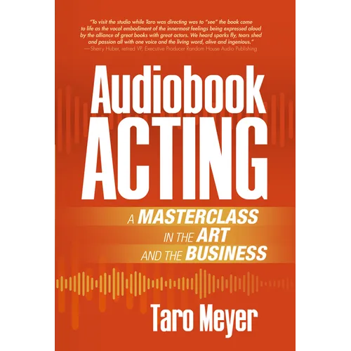 Audiobook Acting: A Masterclass in the Art and the Business