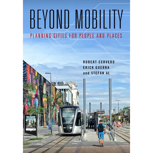 Beyond Mobility: Planning Cities for People and Places