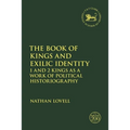 The Book of Kings and Exilic Identity: 1 and 2 Kings as a Work of Political Historiography
