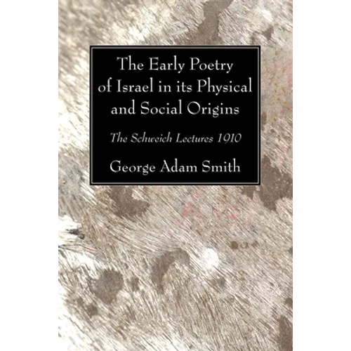 The Early Poetry of Israel in its Physical and Social Origins