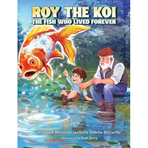 Roy The Koi: The Fish Who Lived Forever