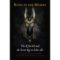 Rites of the Mummy: The K'Rla Cell and the Secret Key to Liber Al