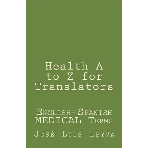 Health A to Z for Translators: English-Spanish Medical Terms