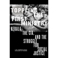 Toppling the First Ministry: Kerala, the Cia, and the Struggle for Social Justice