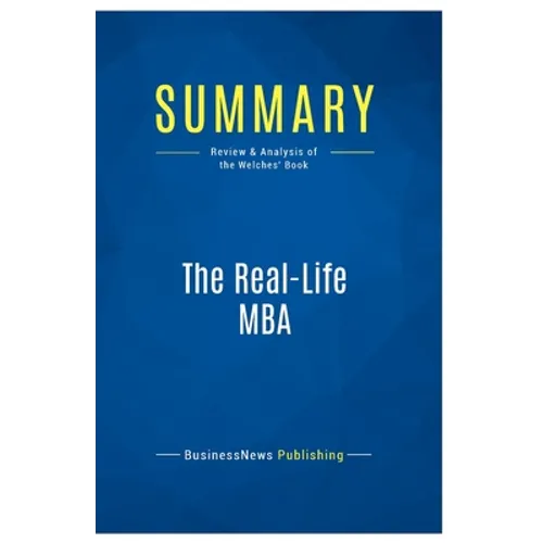 Summary: The Real-Life MBA: Review and Analysis of the Welches' Book
