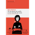 Ni Me Gusta Mi Cuello Ni Me Acuerdo de NADA